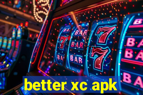 better xc apk